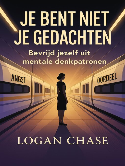 Title details for Je bent niet je gedachten by Logan Chase - Available
